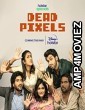 Dead Pixels (2023) Season 1 Hindi Hotstar Special Complete Web Series
