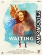 Waiting (2015) Bollywood Hindi Full Movie